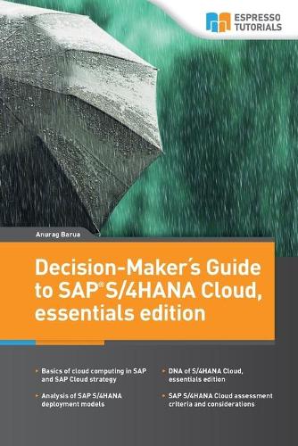 Decision-Maker´s Guide to SAP S/4HANA Cloud, essentials edition