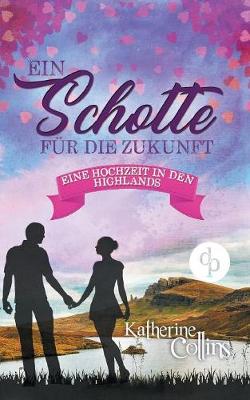 Ein Schotte fur die Zukunft (Liebesroman)