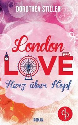 London Love - Herz uber Kopf (Chick- Lit, Liebe)