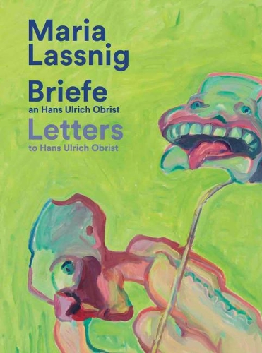 Maria Lassnig. Briefe an / Letters to Hans Ulrich Obrist.