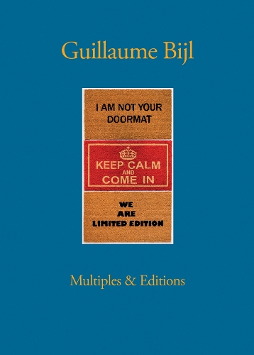Guillaume Bijl: Multiples & Editions