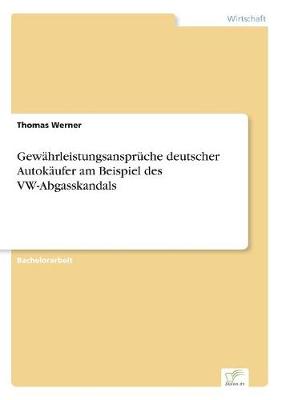 Gewährleistungsansprüche deutscher Autokäufer am Beispiel des VW-Abgasskandals