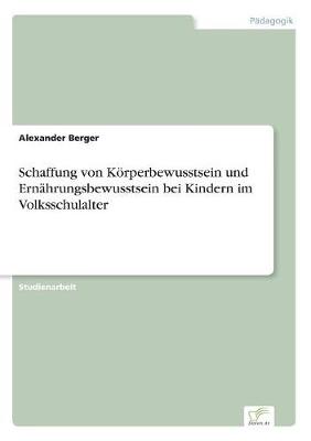 Schaffung von Körperbewusstsein und Ernährungsbewusstsein bei Kindern im Volksschulalter