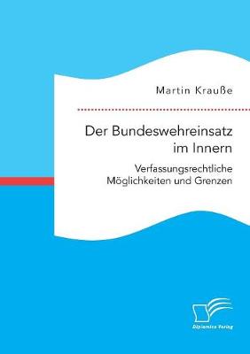 Der Bundeswehreinsatz im Innern
