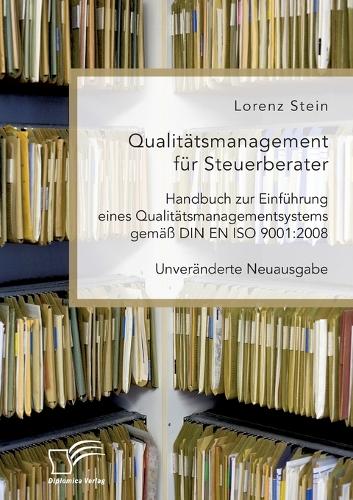 Qualitätsmanagement für Steuerberater. Handbuch zur Einführung eines Qualitätsmanagementsystems gemäß DIN EN ISO 9001