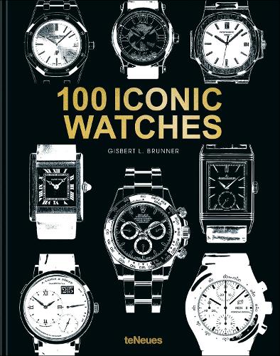 100 Iconic Watches by Gisbert L. Brunner