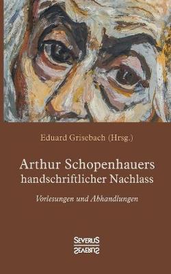 Arthur Schopenhauers handschriftlicher Nachlass