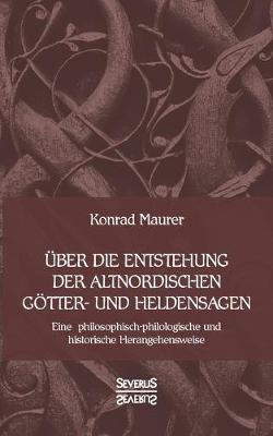 Über die Entstehung altnordischer Götter- und Heldensagen