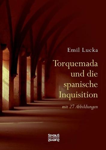 Torquemada und die spanische Inquisition