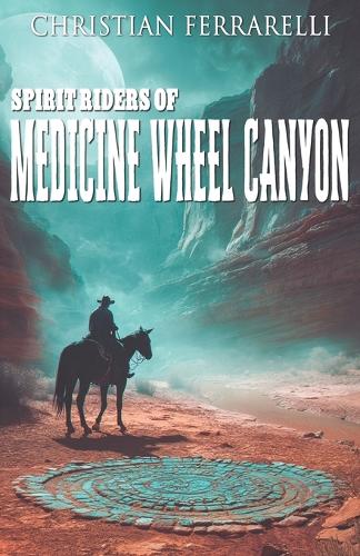 Spirit Riders of Medicine Wheel Canyon