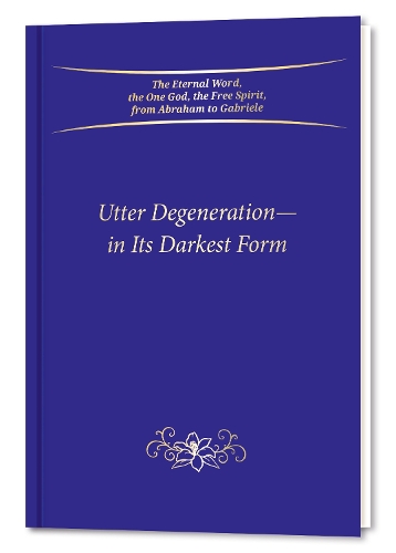 Utter Degeneration—In Its Darkest Form