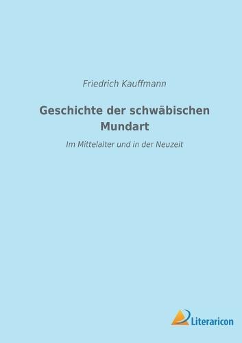 Geschichte der schwäbischen Mundart im Mittelalter und in der Neuzeit