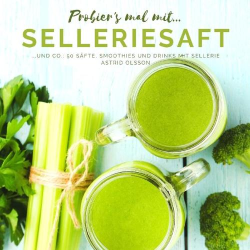 Probier's mal mit...Selleriesaft und Co.