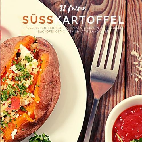 31 feine Susskartoffel-Rezepte