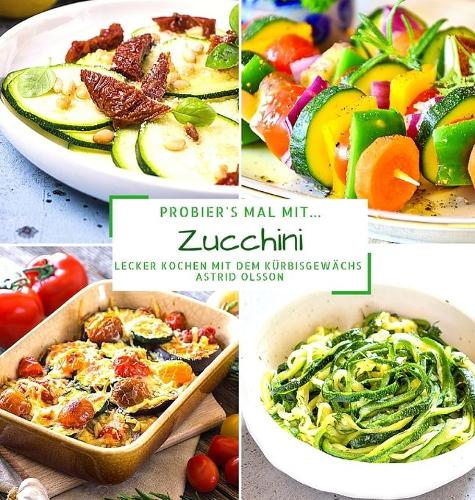 Probier's mal mit...Zucchini
