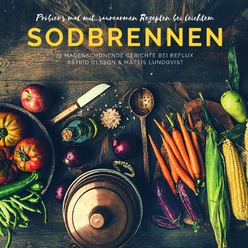 Probier's mal mit...saurearmen Rezepten bei leichtem Sodbrennen
