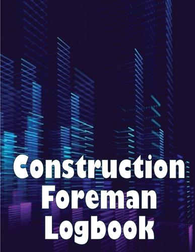 Construction Foreman Logbook