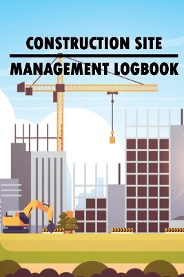 Construction Site Management Logbook