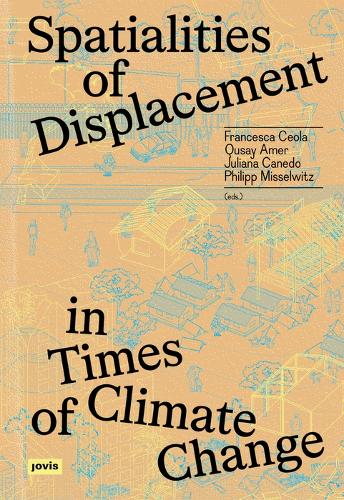 Spatialities of Displacement in Times of Climate Change