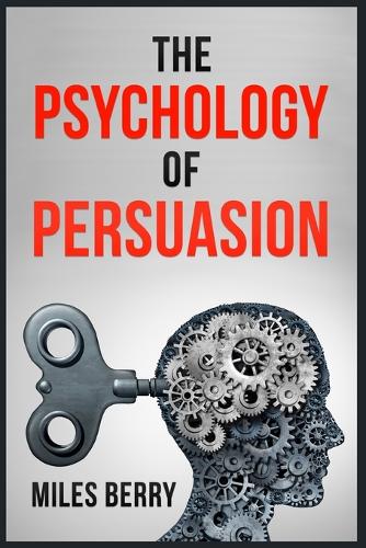 The Psychology of Persuasion
