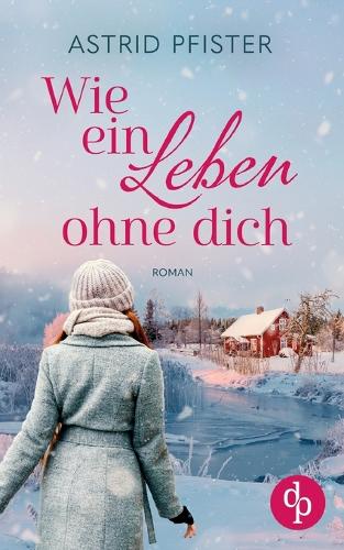 Wie ein Leben ohne dich