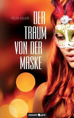 Der Traum von der Maske