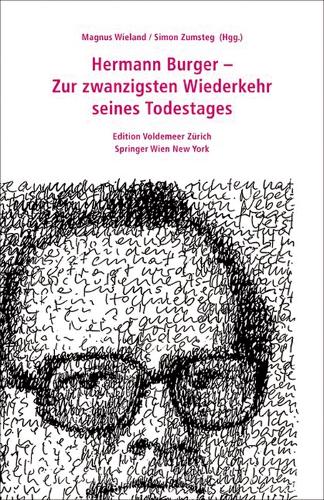 Hermann Burger - Zur Zwanzigsten Wiederkehr Seines Todestages