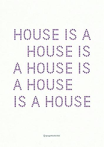 House Is A House Is A House Is A House Is A House