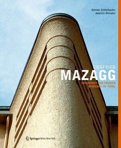 Siegfried Mazagg - Interpret Der Frühen Moderne in Tirol