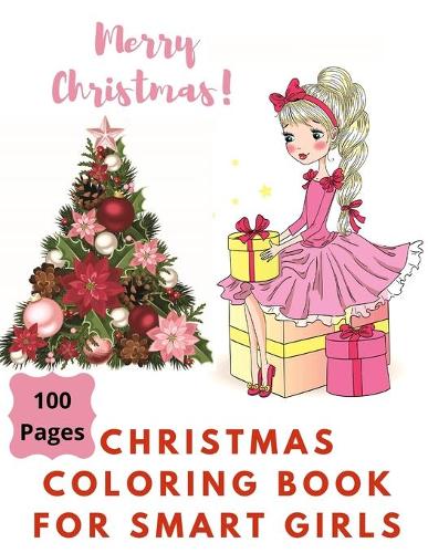 Merry Christmas Coloring Book for Smart Girls, 100 Pages