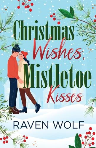 Christmas Wishes, Mistletoe Kisses
