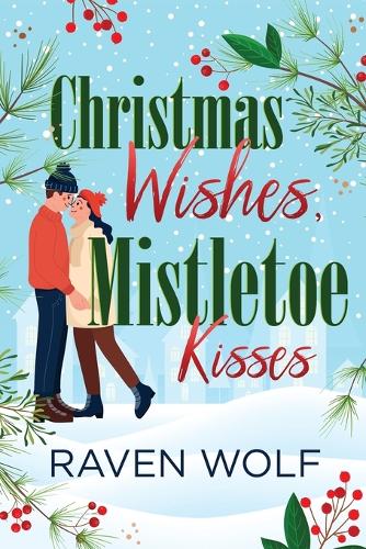 Christmas Wishes, Mistletoe Kisses
