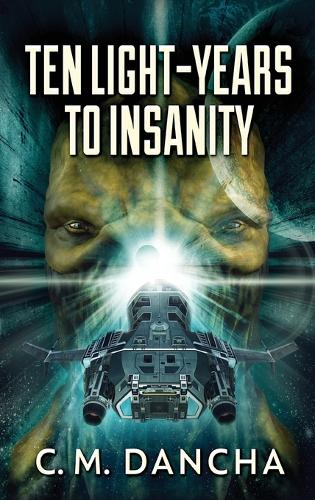 Ten Light-Years To Insanity