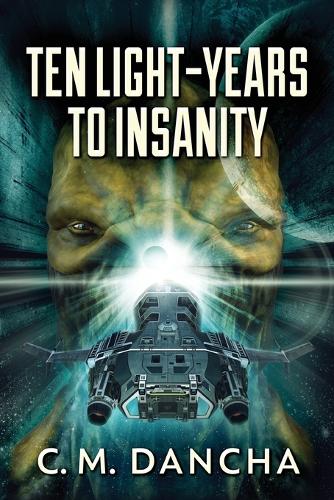Ten Light-Years To Insanity