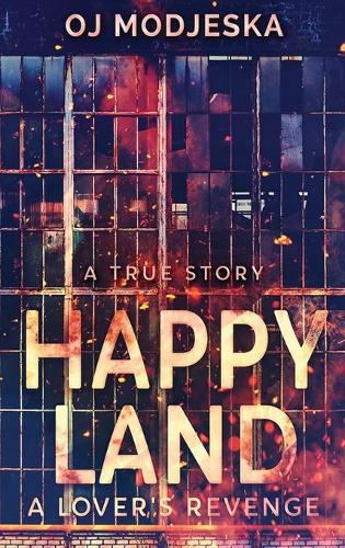 Happy Land - A Lover's Revenge