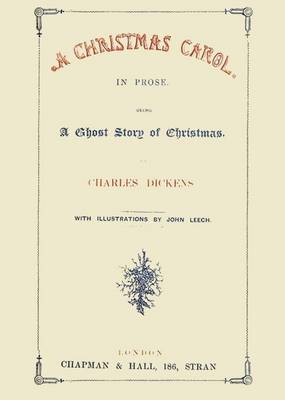 A Christmas Carol in Prose Being a Ghost Story of Christmas