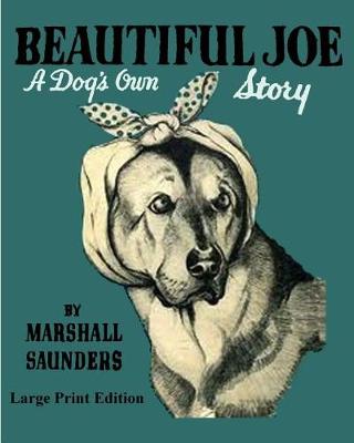 Beautiful Joe a Dogs Own Story - Large Print Edition