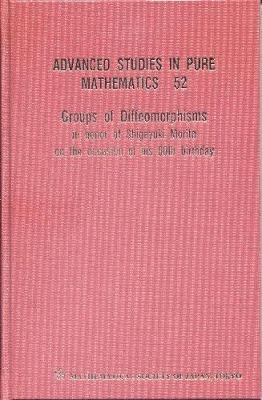 Groups Of Diffeomorphisms: In Honor Of Shigeyuki Morita On The Occasion Of His 60th Birthday
