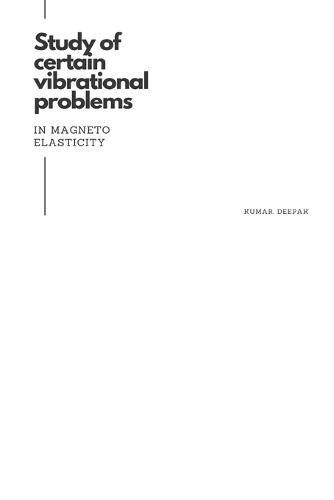 Study of certain vibrational problems in magneto elasticity