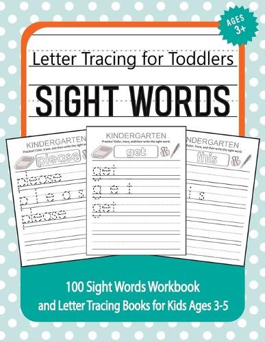Letter Tracing for Toddlers - 100 Sight Words Workbook and Letter Tracing Books for Kids Ages 3-5