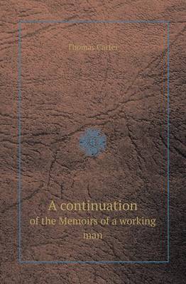 A Continuation of the Memoirs of a Working Man