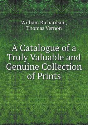 A Catalogue of a Truly Valuable and Genuine Collection of Prints