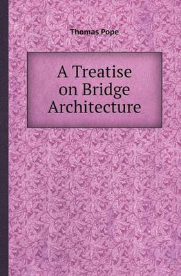 A Treatise on Bridge Architecture