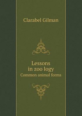 Lessons in Zoo Logy Common Animal Forms