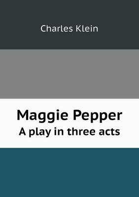Maggie Pepper a Play in Three Acts