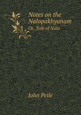 Notes on the Nalopakhyanam Or, Tale of Nala