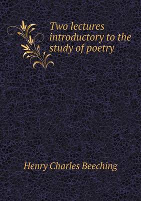 Two lectures introductory to the study of poetry