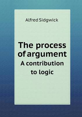 The process of argument A contribution to logic