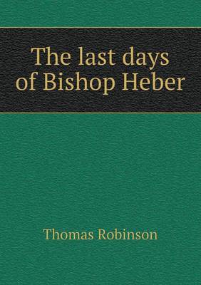 The last days of Bishop Heber