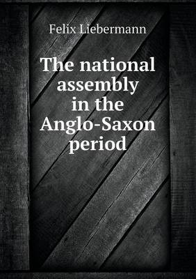 The National Assembly in the Anglo-Saxon Period